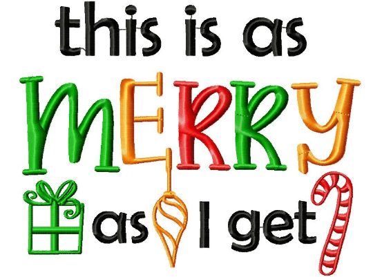 Instant Download 5 sizes as merry as I get Machine Embroidery Design in all popular formats festive Christmas matching trendy funny winter